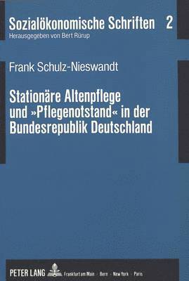 bokomslag Stationaere Altenpflege Und Pflegenotstand in Der Bundesrepublik Deutschland