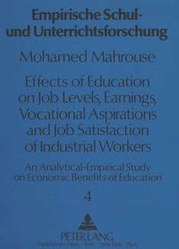 bokomslag Effects of Education on Job Levels, Earnings, Vocational Aspirations and Job Satisfaction of Industrial Workers