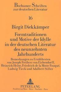 bokomslag Formtraditionen Und Motive Der Idylle in Der Deutschen Literatur Des Neunzehnten Jahrhunderts