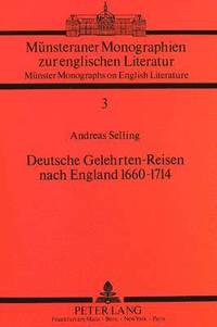 bokomslag Deutsche Gelehrten-Reisen Nach England 1660-1714