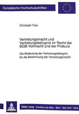 bokomslag Vertretungsmacht Und Vertretungsbefugnis Im Recht Der Bgb-Vollmacht Und Der Prokura