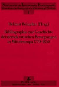 bokomslag Bibliographie Zur Geschichte Der Demokratischen Bewegungen in Mitteleuropa 1770-1850