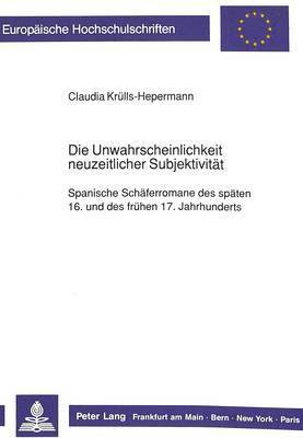 bokomslag Die Unwahrscheinlichkeit Neuzeitlicher Subjektivitaet