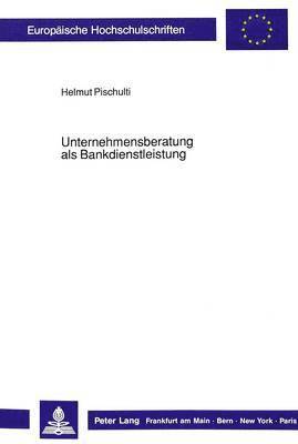 bokomslag Unternehmensberatung ALS Bankdienstleistung