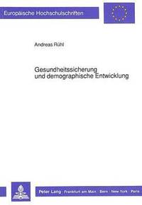 bokomslag Gesundheitssicherung Und Demographische Entwicklung