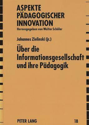 bokomslag Ueber Die Informationsgesellschaft Und Ihre Paedagogik