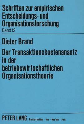 Der Transaktionskostenansatz in Der Betriebswirtschaftlichen Organisationstheorie
