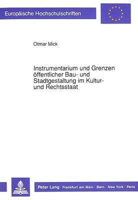 bokomslag Instrumentarium Und Grenzen Oeffentlicher Bau- Und Stadtgestaltung Im Kultur- Und Rechtsstaat