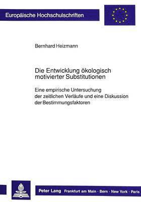 Die Entwicklung Oekologisch Motivierter Substitutionen 1