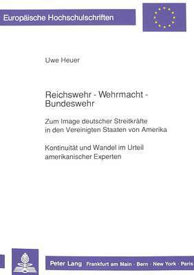 bokomslag Reichswehr - Wehrmacht - Bundeswehr- Zum Image Deutscher Streitkraefte in Den Vereinigten Staaten Von Amerika