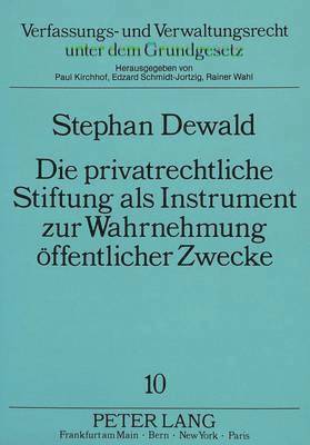 bokomslag Die Privatrechtliche Stifung ALS Instrument Zur Wahrnehmung Oeffentlicher Zwecke