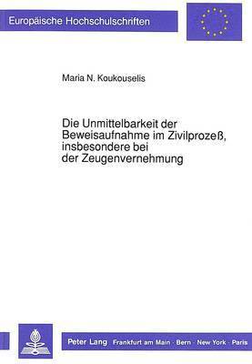 bokomslag Die Unmittelbarkeit Der Beweisaufnahme Im Zivilproze, Insbesondere Bei Der Zeugenvernehmung