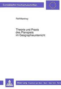 bokomslag Theorie Und Praxis Des Planspiels Im Geographieunterricht