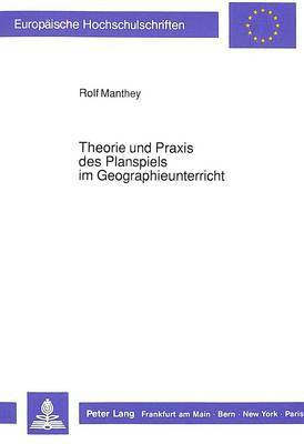 bokomslag Theorie Und Praxis Des Planspiels Im Geographieunterricht
