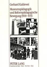 bokomslag Museumspaedagogik Und Reformpaedagogische Bewegung 1900-1933
