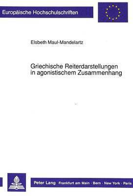 bokomslag Griechische Reiterdarstellungen in Agonistischem Zusammenhang