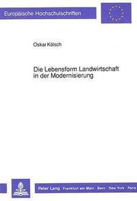 bokomslag Die Lebensform Landwirtschaft in Der Modernisierung