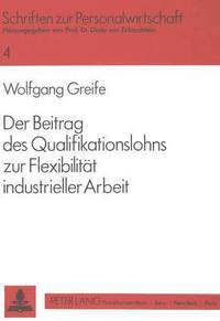 bokomslag Der Beitrag Des Qualifikationslohns Zur Flexibilitaet Industrieller Arbeit