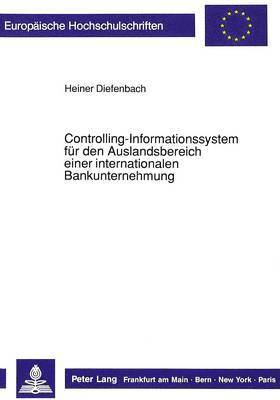 bokomslag Controlling-Informationssystem Fuer Den Auslandsbereich Einer Internationalen Bankunternehmung