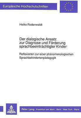 bokomslag Der Dialogische Ansatz Zur Diagnose Und Foerderung Sprachbeeintraechtigter Kinder