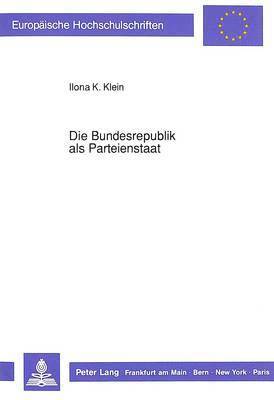 Die Bundesrepublik ALS Parteienstaat 1