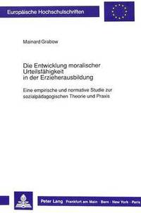 bokomslag Die Entwicklung Moralischer Urteilsfaehigkeit in Der Erzieherausbildung