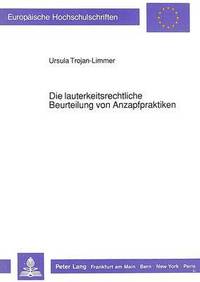 bokomslag Die Lauterkeitsrechtliche Beurteilung Von Anzapfpraktiken