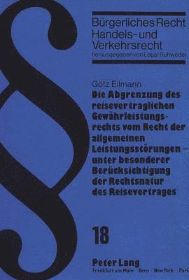 bokomslag Die Abgrenzung Des Reisevertraglichen Gewaehrleistungsrechts Vom Recht Der Allgemeinen Leistungsstoerungen - Unter Besonderer Beruecksichtigung Der Rechtsnatur Des Reisevertrages