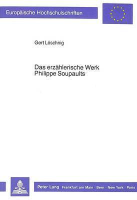 Das Erzaehlerische Werk Philippe Soupaults 1