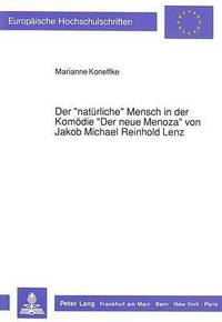bokomslag Der Natuerliche Mensch in Der Komoedie Der Neue Menoza Von Jakob Michael Reinhold Lenz