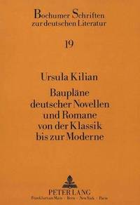 bokomslag Bauplaene Deutscher Novellen Und Romane Von Der Klassik Bis Zur Moderne