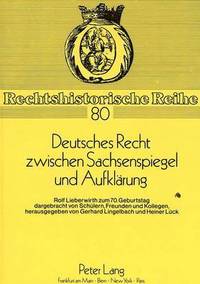 bokomslag Deutsches Recht Zwischen Sachsenspiegel Und Aufklaerung