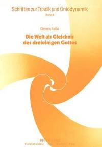 bokomslag Clemens Kaliba: Die Welt ALS Gleichnis Des Dreieinigen Gottes