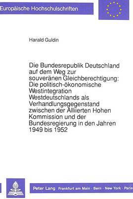 bokomslag Die Bundesrepublik Deutschland Auf Dem Weg Zur Souveraenen Gleichberechtigung