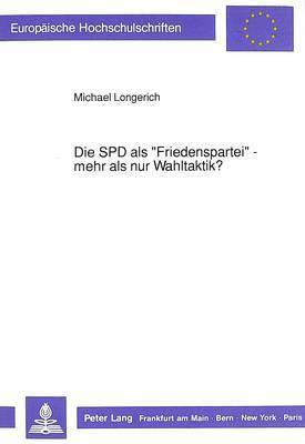 Die SPD ALS Friedenspartei - Mehr ALS Nur Wahltaktik? 1