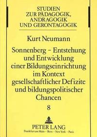 bokomslag Sonnenberg - Entstehung Und Entwicklung Einer Bildungseinrichtung Im Kontext Gesellschaftlicher Defizite Und Bildungspolitischer Chancen