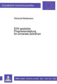 bokomslag Edv-Gestuetzte Prognoseerstellung Fuer Univariate Zeitreihen