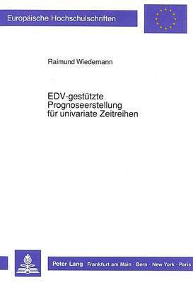 Edv-Gestuetzte Prognoseerstellung Fuer Univariate Zeitreihen 1