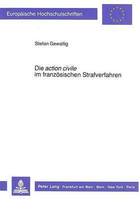 Die Action Civile Im Franzoesischen Strafverfahren 1