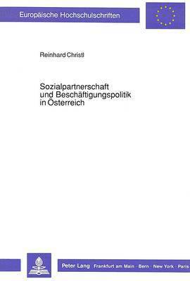 bokomslag Sozialpartnerschaft Und Beschaeftigungspolitik in Oesterreich