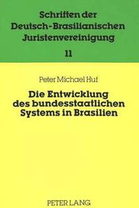 bokomslag Die Entwicklung Des Bundesstaatlichen Systems in Brasilien