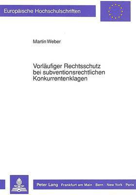 bokomslag Vorlaeufiger Rechtsschutz Bei Subventionsrechtlichen Konkurrentenklagen