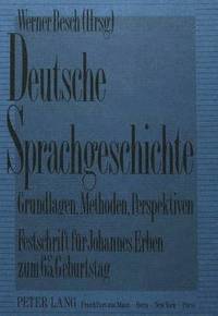 bokomslag Deutsche Sprachgeschichte-Grundlagen, Methoden, Perspektiven