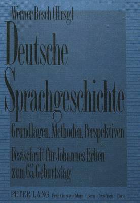 bokomslag Deutsche Sprachgeschichte-Grundlagen, Methoden, Perspektiven