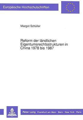 bokomslag Reform Der Laendlichen Eigentumsrechtsstrukturen in China 1978 Bis 1987