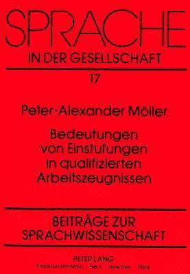 Peter-Alexander Möller, Jörg Hennig - Bedeutungen Von Einstufungen in Qualifizierten Arbeitszeugnissen, Häftad