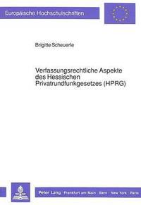 bokomslag Verfassungsrechtliche Aspekte Des Hessischen Privatrundfunkgesetzes (Hprg)