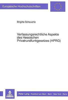 bokomslag Verfassungsrechtliche Aspekte Des Hessischen Privatrundfunkgesetzes (Hprg)