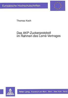 bokomslag Das Akp-Zuckerprotokoll Im Rahmen Des Lom-Vertrages