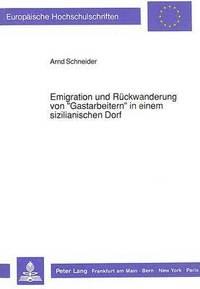 bokomslag Emigration Und Rueckwanderung Von Gastarbeitern in Einem Sizilianischen Dorf